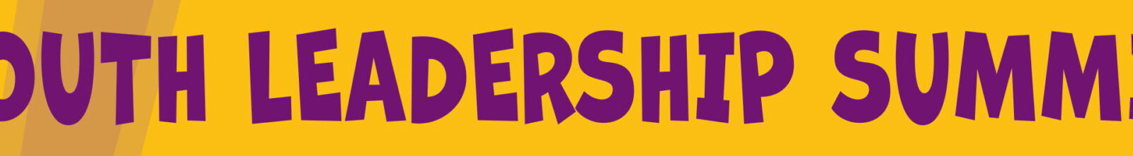 Yellow banner with purple letters Youth Leadership Summit