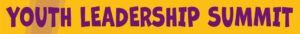 Yellow banner with purple letters Youth Leadership Summit